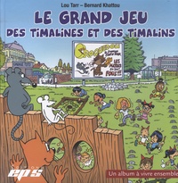Lou Tarr et Bernard Khattou - Le grand jeu des Timalines et des Timalins - 2 volumes : album + livret d'accompagnement.