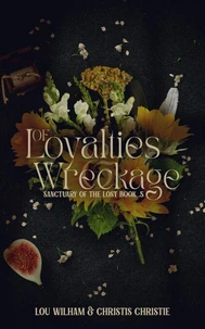 Of Loyalties &amp; Wreckage