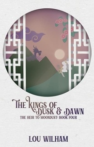 Téléchargez des ebooks gratuits epub The Kings of Dusk & Dawn - The Heir to Moondust, #4