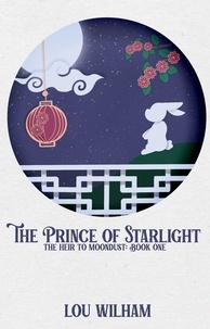  Lou Wilham - The Prince of Starlight - The Heir to Moondust, #1.
