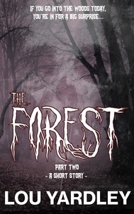  Lou Yardley - The Forest: Part Two - The Forest, #2.