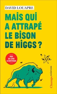 Mais qui a attrapé le bison de Higgs ?