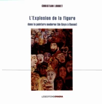L'explosion de la figure dans la peinture moderne (de Goya à Bacon)