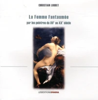 La femme fantasmée par les peintres du XVe au XXe siècle