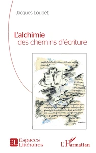 L’alchimie des chemins d’écriture