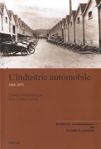 L'industrie automobile 1905-1971