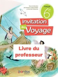 Français 6e Invitation au Voyage