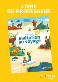 Français 6e Invitation au voyage