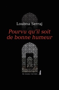 Loubna Serraj - Pourvu qu'il soit de bonne humeur.