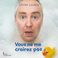 Vous ne me croirez pas