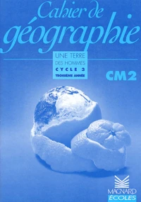 Cahier De Geographie Cm2. Une Terres, Des Hommes