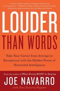 Louder Than Words - Take Your Career from Average to Exceptional with the Hidden Power of Nonverbal Intelligence.