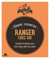 Ranger, classer, conserver chez soi