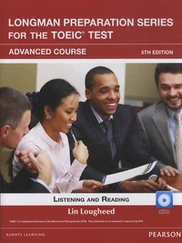 Longman Preparation Series for the TOEIC Test : Listening and Reading, Advanced Course