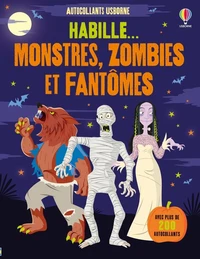 Habille... Monstres, zombies et fantômes - dès 5 ans