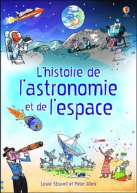 Louie Stowell - L'histoire de l'astronomie et de l'espace.