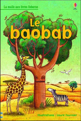 Louie Stowell - Le baobab.