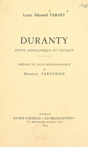 Louis-Édouard Tabary et Maurice Parturier - Duranty (1833-1880) - Étude biographique et critique.