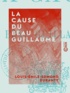 Louis-Émile-Edmond Duranty - La Cause du beau Guillaume.