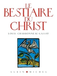 Louis Abbé Charbonneau-Lassay - Le Bestiaire du Christ.