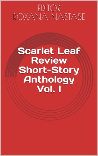  Louis Abbey et  Jack Avani - Scarlet Leaf Review Short-Story Anthology Vol. I - Scarlet Leaf Review Short-Story Anthology, #1.