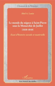 Le monde du négoce à Saint-Pierre sous la Monarchie de Juillet (1830-1848)