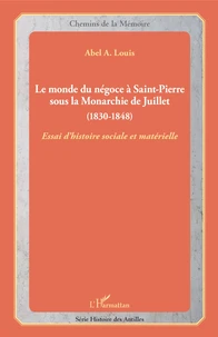 Le monde du négoce à Saint-Pierre sous la Monarchie de Juillet (1830-1848)