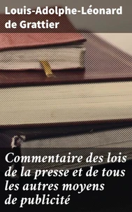 Commentaire des lois de la presse et de tous les autres moyens de publicité