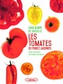 Louis Albert de Broglie - Les tomates du prince jardinier - 650 variétés et leur recettes.