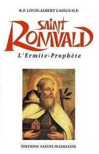 Louis-Albert Lassus - Saint Romuald de Ravenne : L'ermite-prophète.