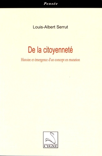 Louis-Albert Serrut - De la citoyenneté - Histoire et émergence d'un concept en mutation.