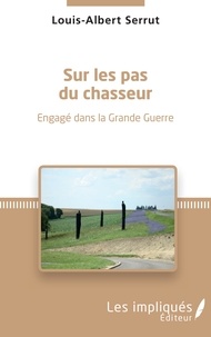 Sur les pas du chasseur - Engagé dans la Grande Guerre.pdf