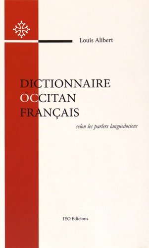 Louis Alibert - Dictionnaire occitan-français.