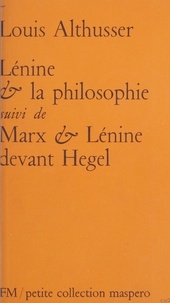 Louis Althusser - Lénine et la philosophie - Suivi de Marx et Lénine devant Hegel.