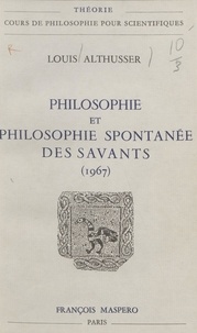 Louis Althusser - Philosophie et philosophie spontanée des savants - 1967.
