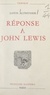 Louis Althusser - Réponse à John Lewis.