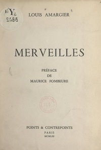Louis Amargier et Maurice Fombeure - Merveilles.