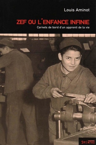 Louis Aminot - Zef ou L'enfance infinie - Carnets de bord d'un apprenti de la vie.