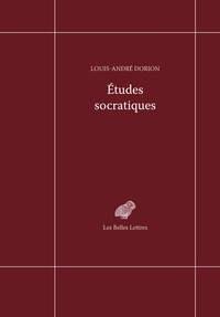 Louis-André Dorion - Etudes socratiques.