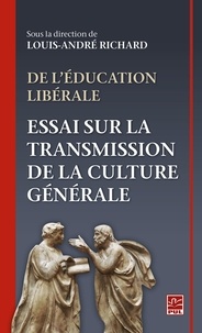Google book downloader pdf téléchargement gratuit De l'éducation libérale. Essai sur la transmission de la culture générale 9782763743783 
