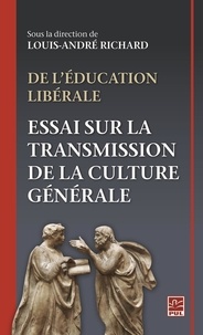 Ebook txt télécharger ita De l'éducation libérale. Essai sur la transmission de la culture générale. par Louis-André Richard