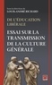 Louis-André Richard - De l'éducation libérale. Essai sur la transmission de la culture générale..