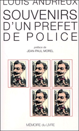 Louis Andrieux - Souvenirs D'Un Prefet De Police.