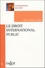 Le droit international public  Edition 2005