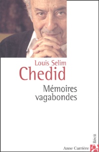 Louis-Antoine Chedid - Mémoires vagabondes.