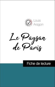 Louis Aragon - Analyse de l'œuvre : Le Paysan de Paris (résumé et fiche de lecture plébiscités par les enseignants sur fichedelecture.fr).