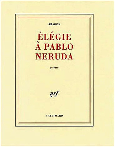 Elégie à Pablo Neruda