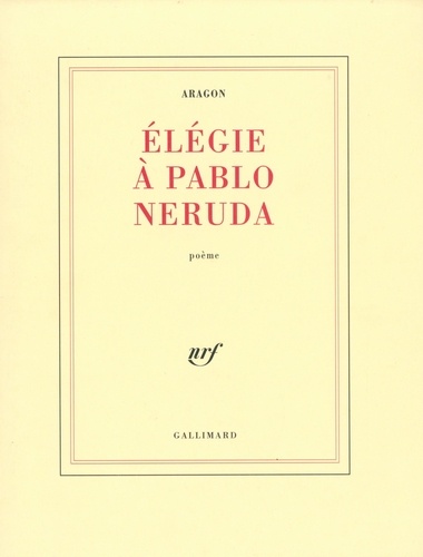 Elégie à Pablo Neruda