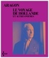 Louis Aragon - Le Voyage de Hollande - Et autres poèmes.