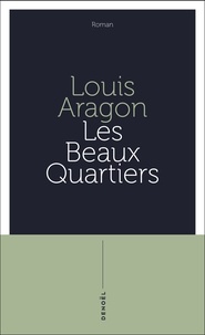 Louis Aragon - Les Beaux Quartiers.
